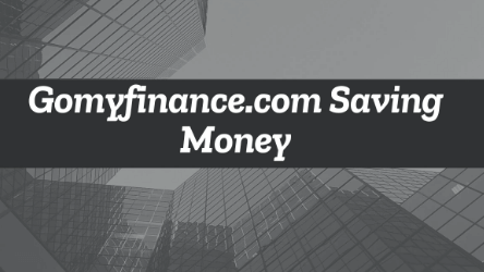 Gomyfinance.Com Saving Money